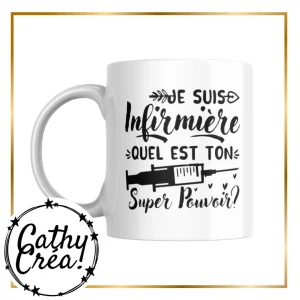 Je suis infirmière.  Quel est ton super pouvoir? - mug