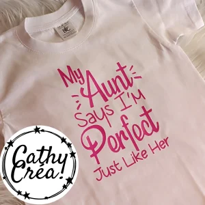My aunt says I'm perfect just like her - T-shirt